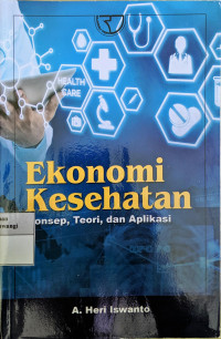 Image of Ekonomi Kesehatan : Konsep, Teori dan Aplikasi