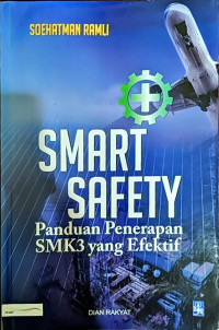 Image of Smart Safety : Panduan Penerapan SMK3 yang Efektif
