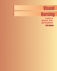 Image of Visual Nursing : A guide to diseases, skills, and treatments 2nd Edition