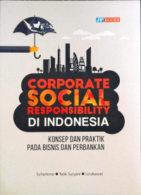 Image of Corporate Social Responsibility Di Indonesia: Konsep dan Praktik Pada Bisnis dan Perbankan